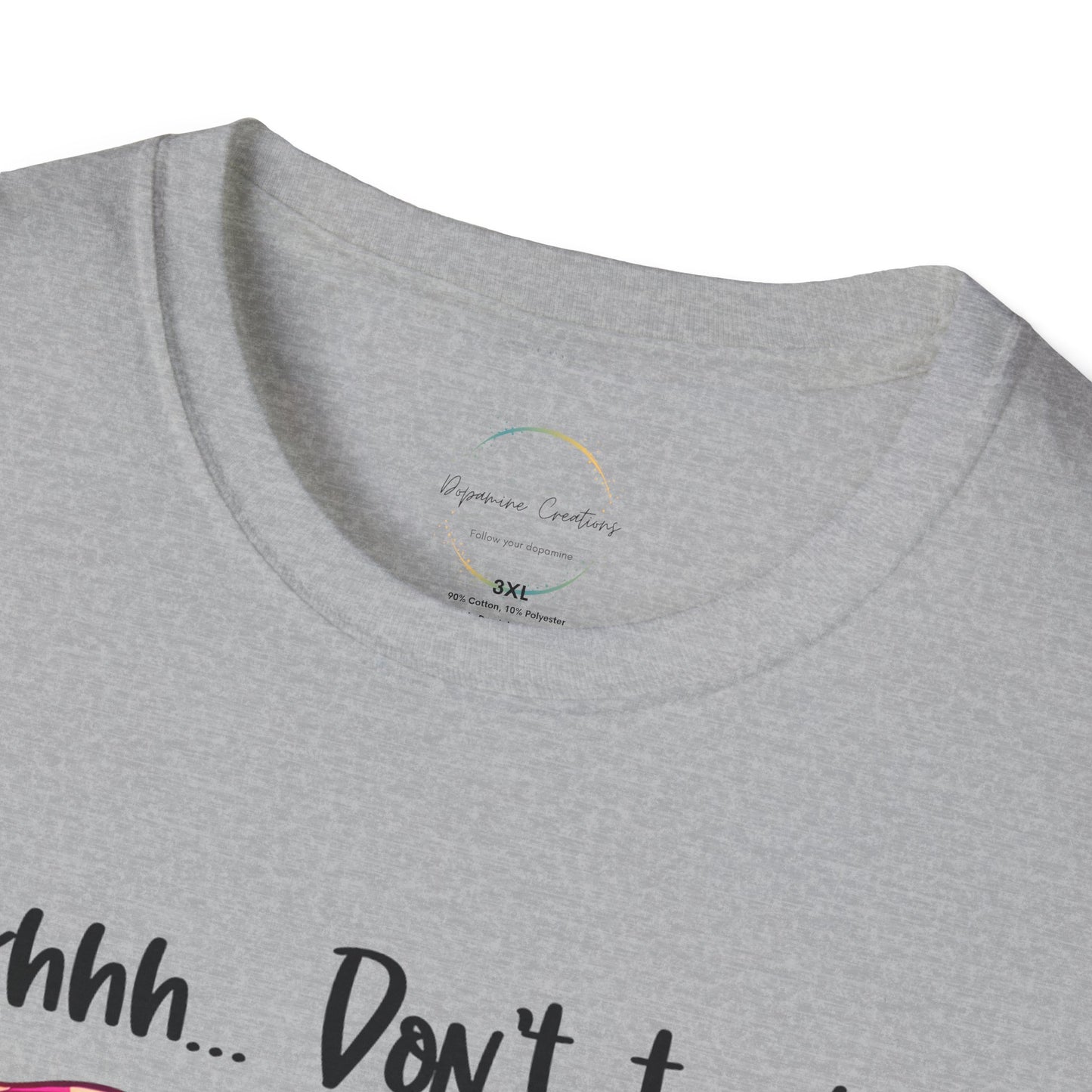 Shhh... Don't Talk Unisex Softstyle T-Shirt