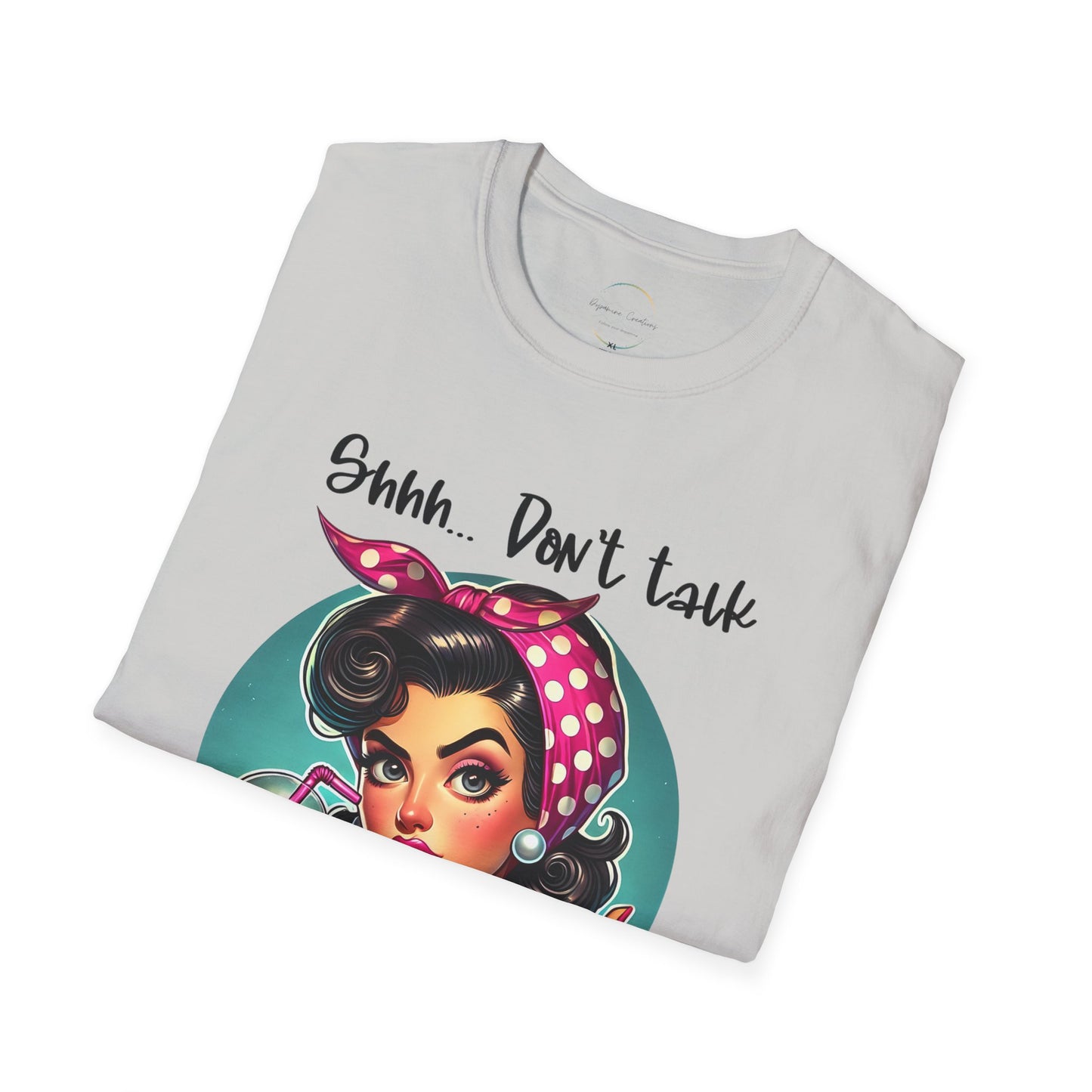 Shhh... Don't Talk Unisex Softstyle T-Shirt